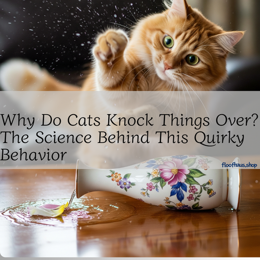 Why Do Cats Knock Things Over? The Science Behind This Quirky Behavior