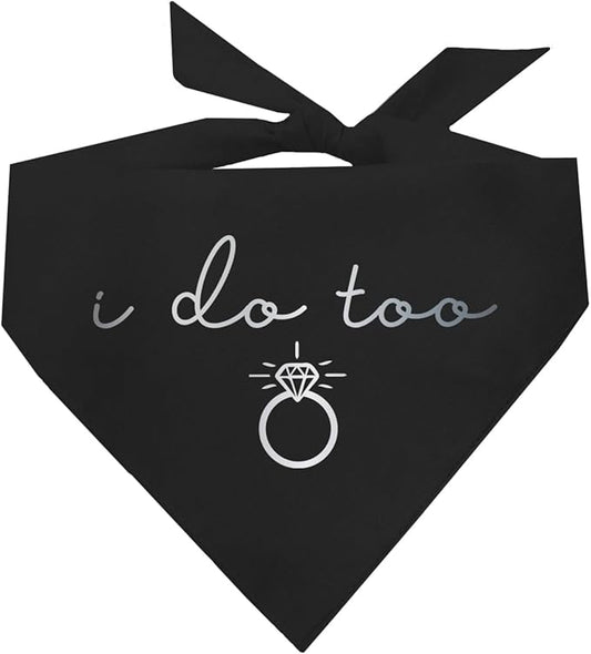 I Do Too Metallic Printed Dog Bandana | 100% Cotton Adjustable Triangle | Wedding Photo Prop | Bridal Shower | Engagement Announcement |Black, Silver Foil (1320)