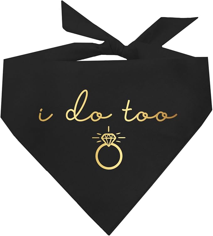 I Do Too Metallic Printed Dog Bandana | 100% Cotton Adjustable Triangle | Wedding Photo Prop | Bridal Shower | Engagement Announcement |Black, Gold Foil (1320)
