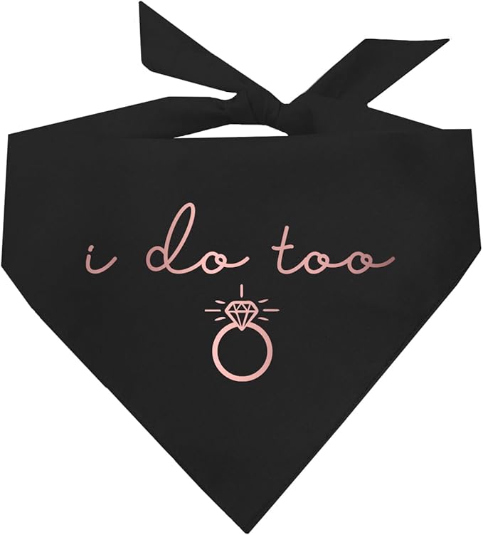 I Do Too Metallic Printed Dog Bandana | 100% Cotton Adjustable Triangle | Wedding Photo Prop | Bridal Shower | Engagement Announcement |Black, Rose Foil (1320)