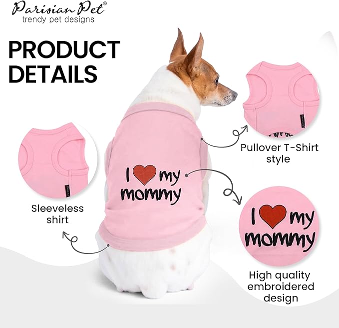 Parisian Pet Dog T-Shirt with Embroidered 'I Love My Mommy' Words - 100% Cotton, Pink Dog Clothes - Breathable Sleeveless Pet Vest - Machine Washable Dog Shirts for Small Dogs, XS
