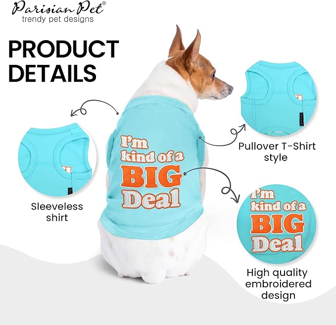 Parisian Pet Dog Tshirt - Embroidered “ I’m Kind of Big Deal “ Dogs Apparel - Lightweight and Skin Friendly Dog Clothes - Sleeveless Doggy Tee Shirts - Machine Washable Shirts for Small Dogs - XXS