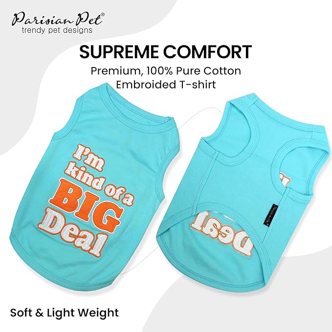 Parisian Pet Dog Tshirt - Embroidered “ I’m Kind of Big Deal “ Dogs Apparel - Lightweight and Skin Friendly Dog Clothes - Sleeveless Blue Doggy Tee Shirts - Machine Washable Shirts for Small Dogs - S