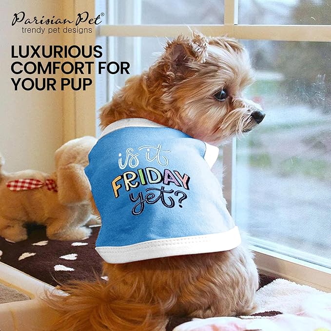 Parisian Pet Embroidered 'Is It Friday Yet' Dog Shirt - Lightweight Sleeveless Cotton Tee - Machine Washable - Medium Dogs