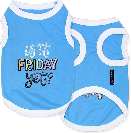 Parisian Pet Embroidered 'Is It Friday Yet' Dog Shirt - Lightweight Sleeveless Cotton Tee - Machine Washable - Medium Dogs