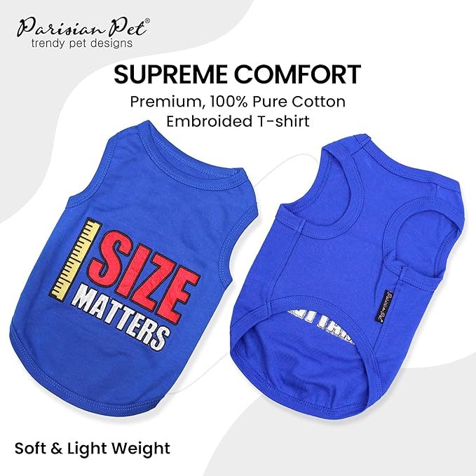Parisian Pet Dog Tshirt - Embroidered “ Size Matters “ Dogs Apparel - Pure Cotton and Lightweight Doggy Clothes - Sleeveless Dog Tee Shirts - Machine Washable Shirts for Small Dogs - XS